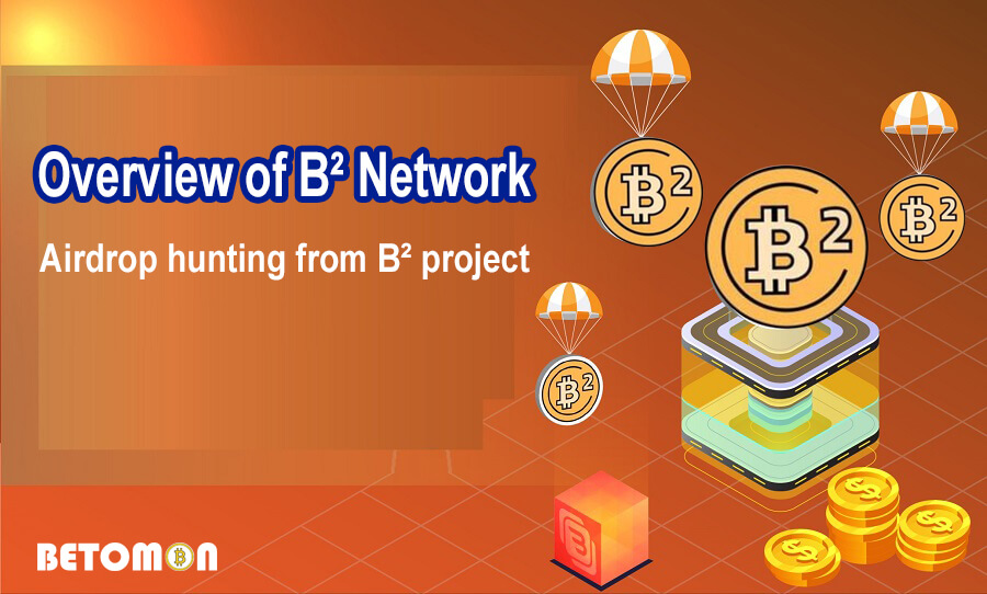 B² Network airdrop hunting direction